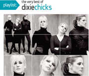 Playlist: Very Best Of Chicks , The Chicks