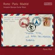 Rome Paris Madrid European Baroque Guitar Music , Pitzl