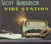 Vibe Station , Scott Henderson