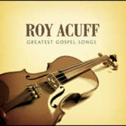 Greatest Gospel Songs , Roy Acuff