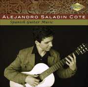 Spanish Guitar Music , Alejandro Saladin Cote