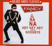 Na Na Na Na Hey Hey Hey Kiss H , Fancy