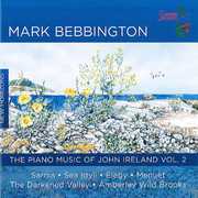 Piano Music of John Ireland 2 , Mark Bebbington