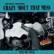 Trumpet Masters: Crazy 'Bout That Mess, Vol.4 , Various Artists