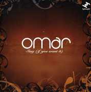 Sing (If You Want It) , Omar