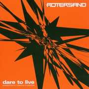 Dare To Live , Rotersand