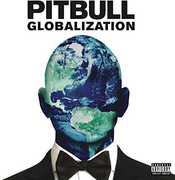 Globalization [Explicit Content] , Pitbull