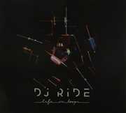 Life in Loops [Import] , DJ Ride