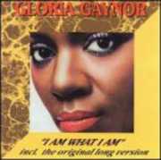 I Am What I Am , Gloria Gaynor