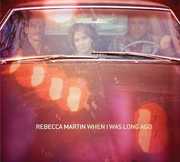 When I Was Long Ago , Rebecca Martin