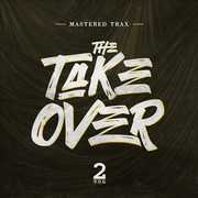 The Take Over Vol. 2 [Explicit Content] , Mastered Trax