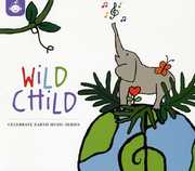 Wild Chid: Celebrate Earth Music Series , Various Artists