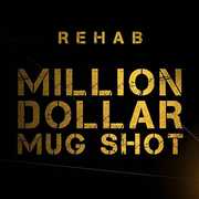 Million Dollar Mug Shot , Rehab