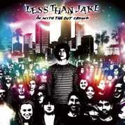 In with the Out Crowd , Less than Jake