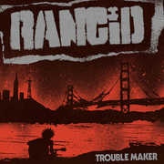 Trouble Maker , Rancid