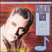 Lonely Weekends: Very Best Of Charlie Rich , Charlie Rich