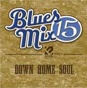 Blues Mix V. 15: Down Home Soul / Various , Various Artists