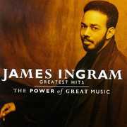 Greatest Hits Power of Great Music , James Ingram