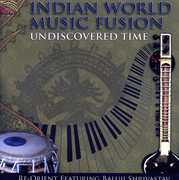 Undiscovered Time and Indian World Music Fusion , Baluji Shrivastav