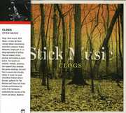 Clogs : Stick Music , Clogs