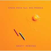 Nasty Remixes , Spank Rock