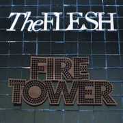 Firetower , The Flesh