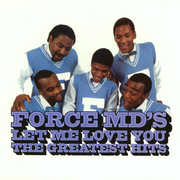 Let Me Love You: Force M.D's G.H. , The Force M.D.'s