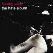 The Hate Album , Kissing Party