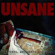 Scattered, Smothered & Covered , Unsane