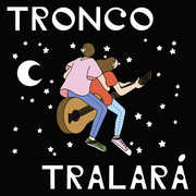 Tralara , Tronco