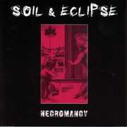 Necromancy , Soil & Eclipse