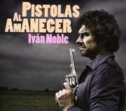 Pistolas Al Amanecer [Import] , Ivan Noble