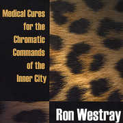 Medical Cures for the Chromatic Commands of the , Ron Westray