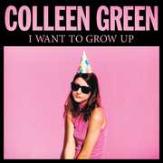 I Want to Grow Up , Colleen Green