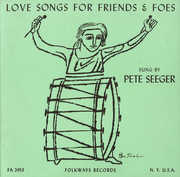 Love Songs for Friends and Foes , Pete Seeger