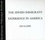 The Jewish Immigrant Experience in America , Joe Glazer