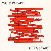 Cry Cry Cry , Wolf Parade