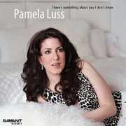 There's Something About You I Don't Know , Pamela Luss