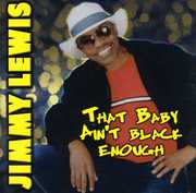 That Baby Ain't Black Enough , Jimmy Lewis