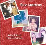 What I Want for Christmas , Russ Lorenson