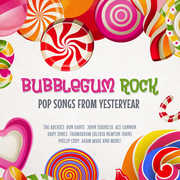 Bubblegum Rock: Pop Songs from Yesteryear , Various Artists