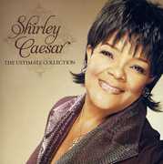 The Ultimate Collection , Shirley Caesar
