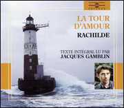 La Tour D'Amour By Rachilde , Jacques Gamblin