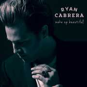 Wake Up Beautiful , Ryan Cabrera