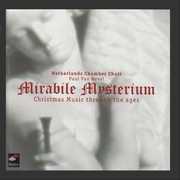 Mirabile Mysterium: Christmas Music Through Ages , Netherlands Chamber Choir