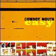 Easy , Cowboy Mouth