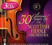 30 Glorious Years of the Scottish Fiddle Orchestra , The Scottish Fiddle Orchestra