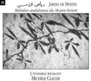 Jardin Des Myrtes: Melodies Andalouses Du Moyen , Michèle Claude