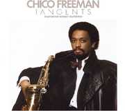 Tangents , Chico Freeman