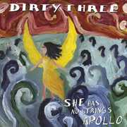 She Has No Strings Apollo , Dirty Three
